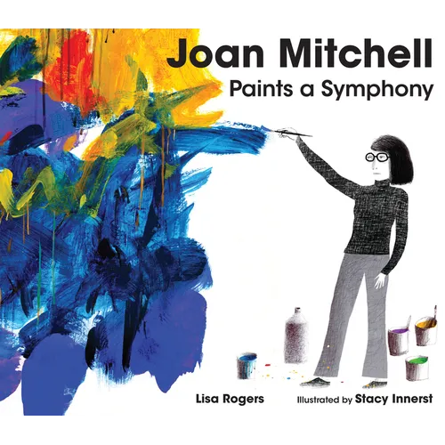Joan Mitchell Paints a Symphony: La Grande Vallée Suite - Hardcover