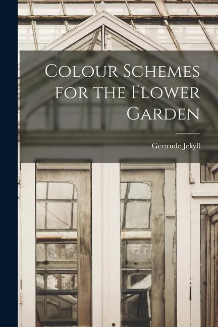 Colour Schemes for the Flower Garden - Paperback