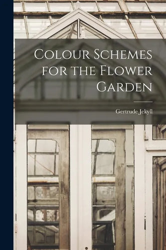 Colour Schemes for the Flower Garden - Paperback
