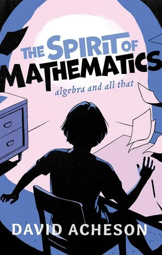 The Spirit of Mathematics: Algebra and All That - Hardcover