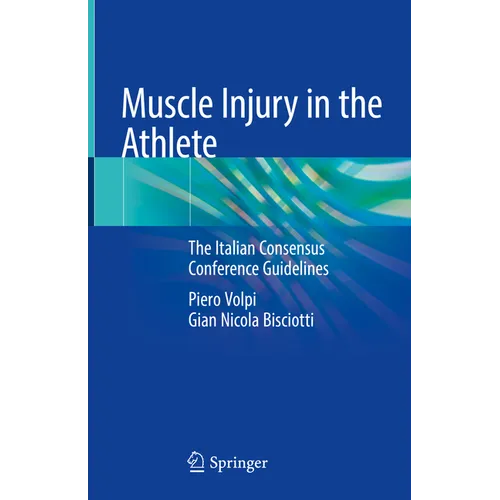 Muscle Injury in the Athlete: The Italian Consensus Conference Guidelines - Hardcover