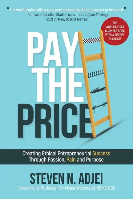 Pay The Price: Creating Ethical Entrepreneurial Success Through Passion, Pain and Purpose - Paperback