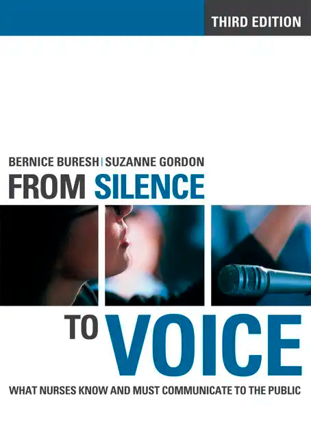Fom SIlence to Voice: What Nurses Know and Must Communicate to the Public - Paperback