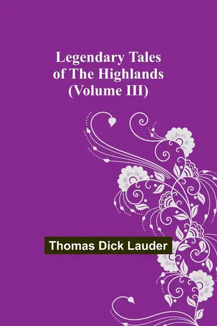Legendary Tales of the Highlands (Volume III) - Paperback