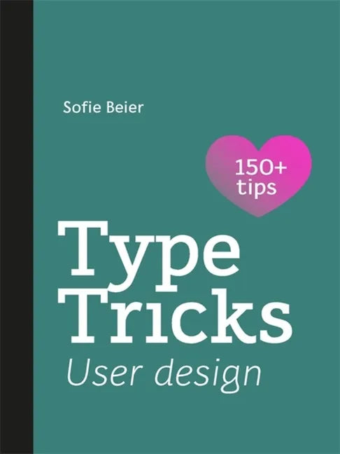 Type Tricks: User Design: Your Personal Guide to User Design - Paperback