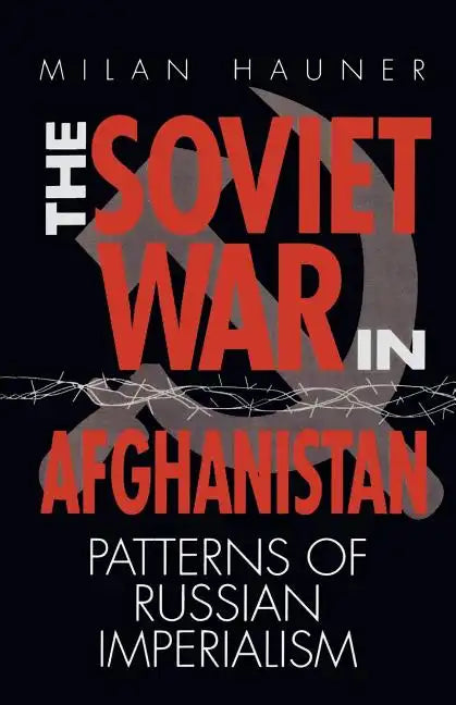 The Soviet War in Afghanistan: Patterns of Russian Imperialism - Paperback
