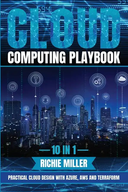 Cloud Computing Playbook: 10 In 1 Practical Cloud Design With Azure, Aws And Terraform - Paperback