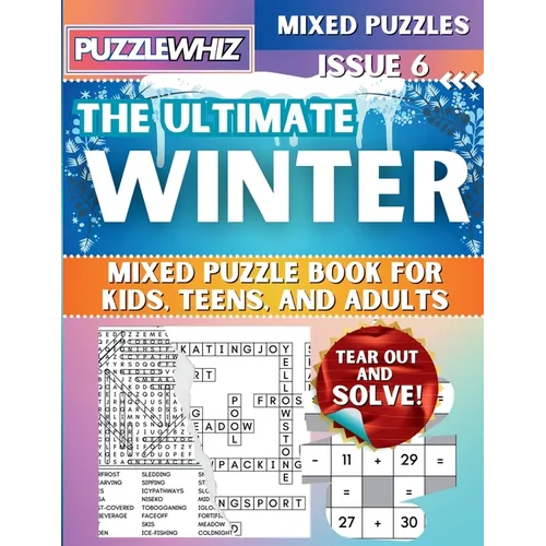 The Ultimate Winter Mixed Puzzle Book for Kids, Teens, and Adults: 16 Types of Engaging Variety Puzzles: Word Search and Math Puzzles (Issue 6) - Paperback
