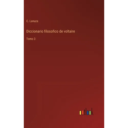 Diccionario filosofico de voltaire: Tomo 3 - Hardcover