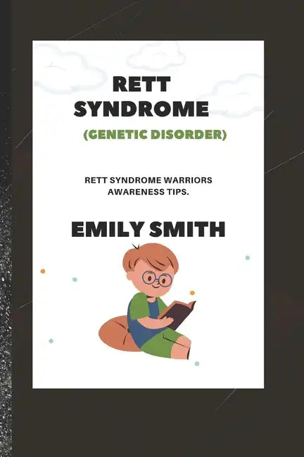 RETT SYNDROME (Genetic Disorder): Rett Syndrome Warriors Awareness Tips - Paperback