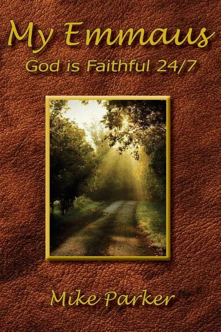 My Emmaus: God is Faithful 24/7 - Paperback