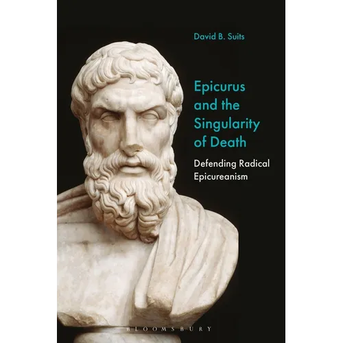 Epicurus and the Singularity of Death: Defending Radical Epicureanism - Paperback
