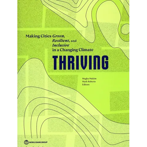 Thriving: Making Cities Green, Resilient, and Inclusive in a Changing Climate - Paperback