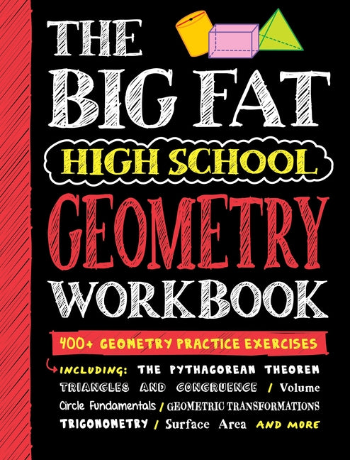 Big Fat High School Geometry Workbook: 400+ Geometry Practice Exercises - Paperback
