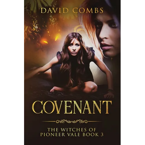 Covenant: The Witches of Pioneer Vale Book 3 - Paperback