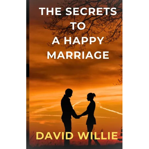 The Secrets to a Happy Marriage - Paperback