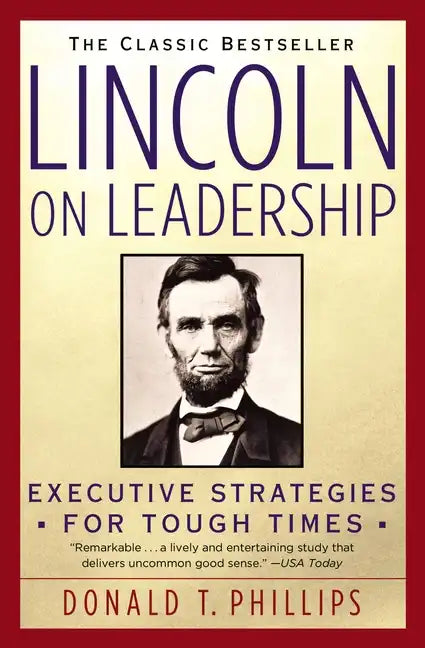 Lincoln on Leadership: Executive Strategies for Tough Times - Paperback