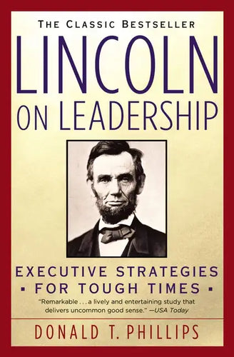 Lincoln on Leadership: Executive Strategies for Tough Times - Paperback