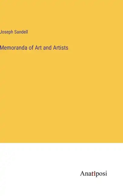 Memoranda of Art and Artists - Hardcover