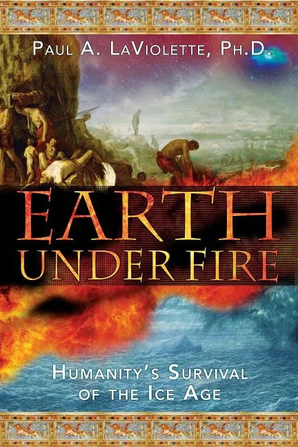 Earth Under Fire: Humanity's Survival of the Ice Age - Paperback