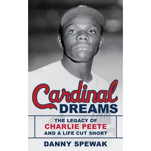 Cardinal Dreams: The Legacy of Charlie Peete and a Life Cut Short - Hardcover