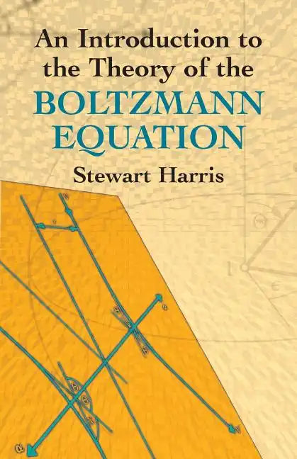 An Introduction to the Theory of the Boltzmann Equation - Paperback