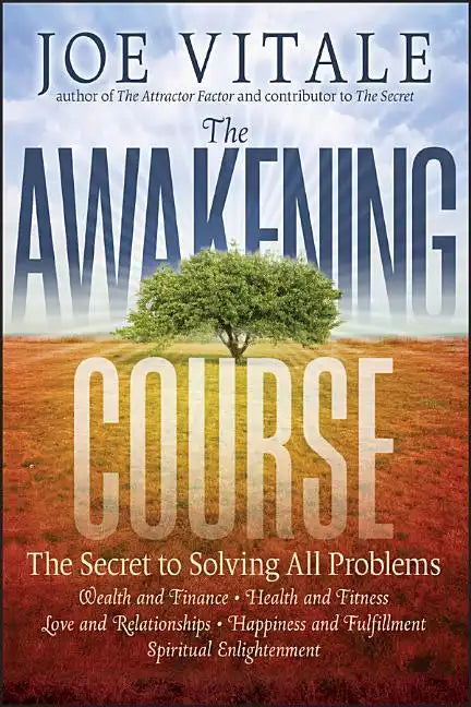 The Awakening Course: The Secret to Solving All Problems - Paperback