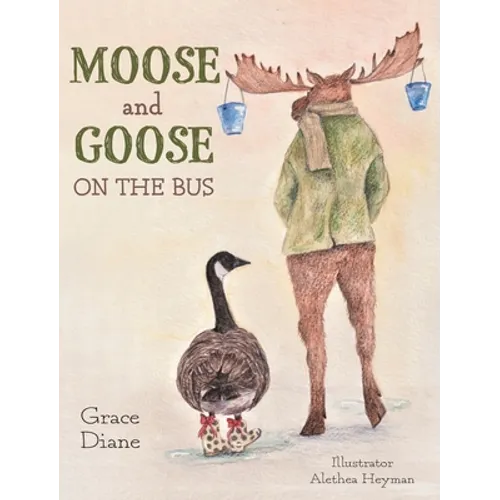 Moose and Goose on the Bus - Hardcover