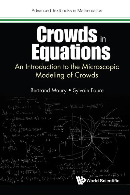 Crowds in Equations: An Introduction to the Microscopic Modeling of Crowds - Hardcover