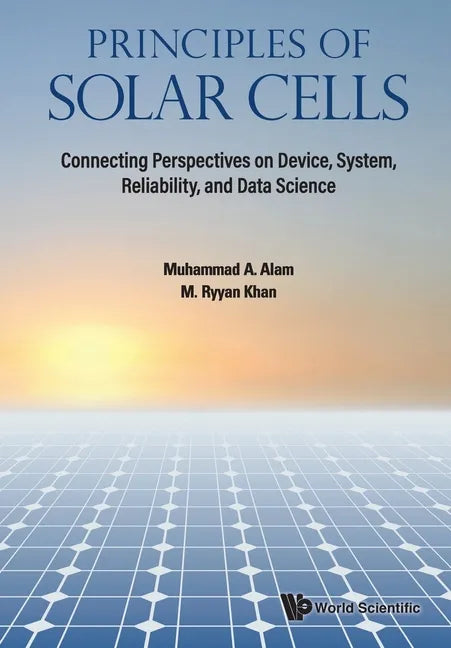 Principles of Solar Cells: Connecting Perspectives on Device, System, Reliability, and Data Science - Paperback