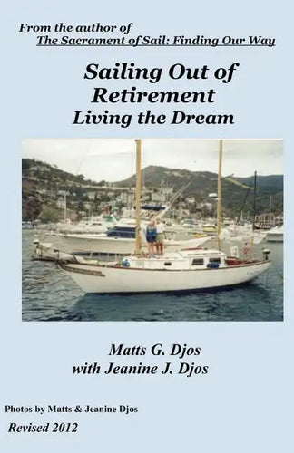 Sailing Out of Retirement: Living the Dream - Paperback