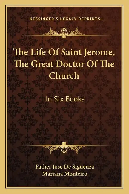 The Life of Saint Jerome, the Great Doctor of the Church: In Six Books - Paperback