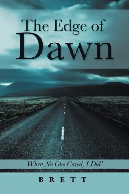The Edge of Dawn: When No One Cared, I Did! - Paperback