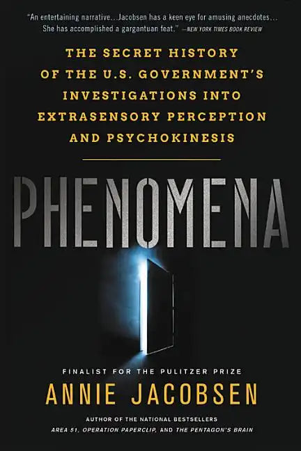 Phenomena: The Secret History of the U.S. Government's Investigations Into Extrasensory Perception and Psychokinesis - Paperback