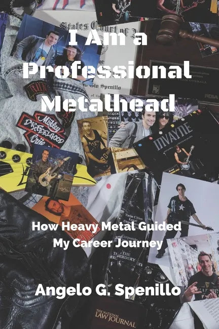 I Am a Professional Metalhead: How Heavy Metal Guided My Career Journey - Paperback