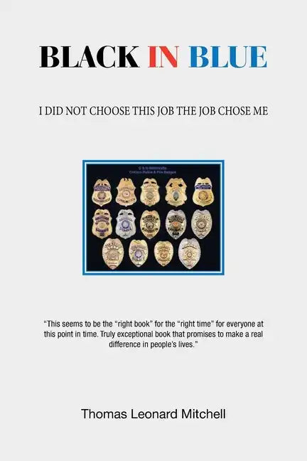 Black in Blue: I Did Not Choose This Job the Job Chose Me - Paperback