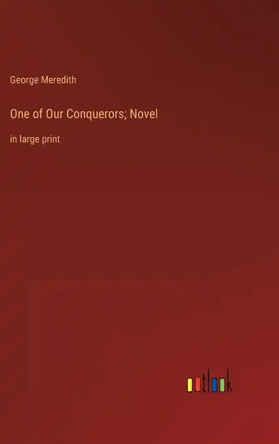 One of Our Conquerors; Novel: in large print - Hardcover