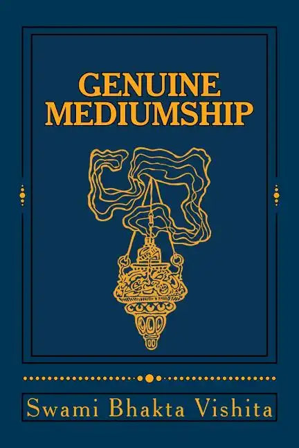 Genuine Mediumship: The Invisible Powers - Paperback