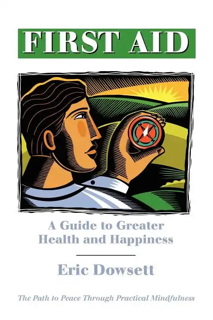 First Aid -A Guide to Greater Health and Happiness - Paperback
