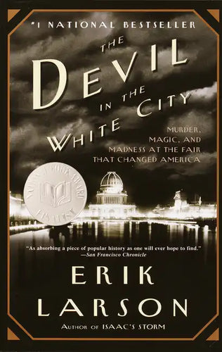 The Devil in the White City: Murder, Magic, and Madness at the Fair That Changed America - Paperback
