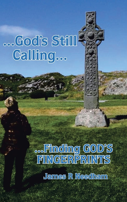 ...God's Still Calling...: ...Finding GOD's FINGERPRINTS - Hardcover