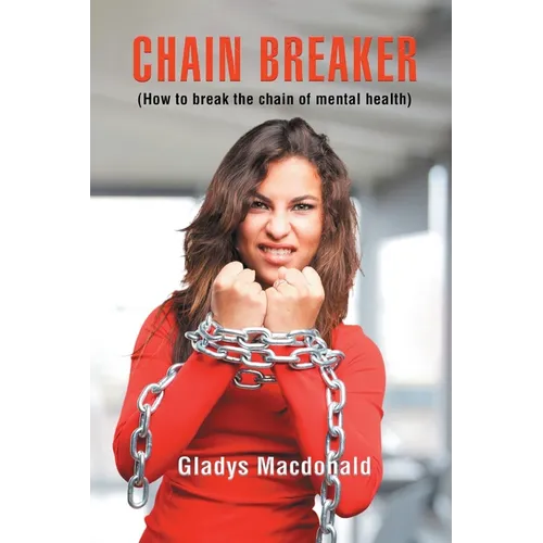 Chain Breaker: How to Break Chain of Mental Health - Paperback