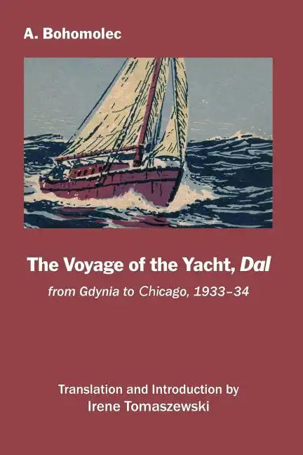 The Voyage of the Yacht, Dal: from Gdynia to Chicago, 1933-34 - Paperback