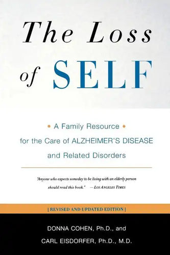 The Loss of Self: A Family Resource for the Care of Alzheimer's Disease and Related Disorders - Paperback