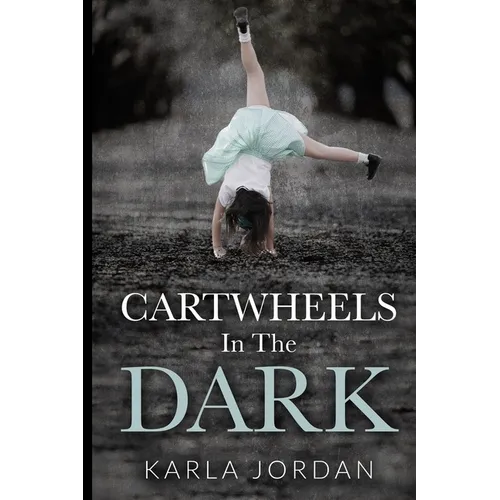 Cartwheels In The Dark - Paperback