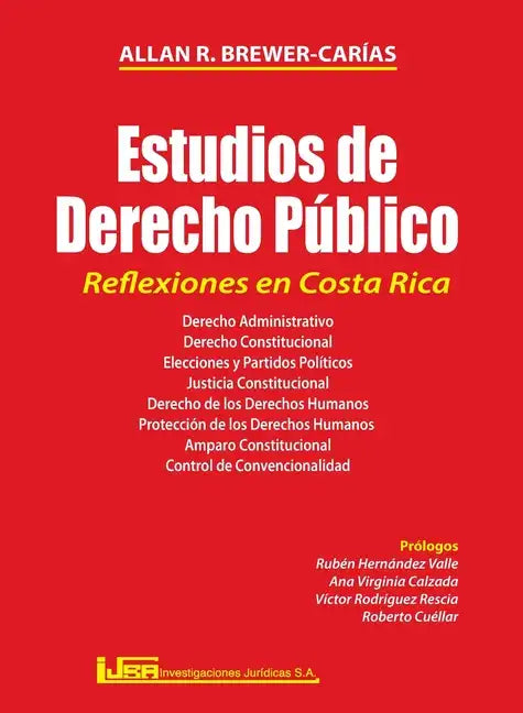 ESTUDIOS DE DERECHO PÚBLICO. REFLEXIONES EN COSTA RICA. Derecho administrativo, Derecho constitucional, Elecciones y partidos políticos, Justicia cons - Hardcover