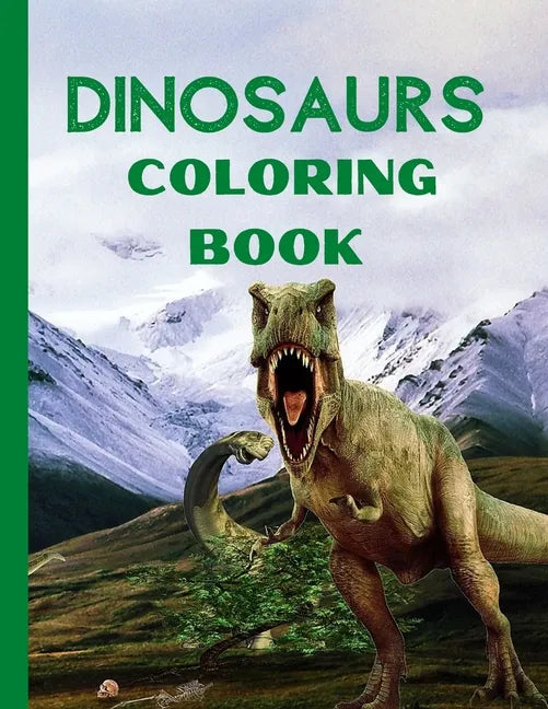 Dinosaurs Coloring Book: Amazing Fantasy Dinosaurs Coloring Designs- Fun and Cute Coloring Pages Name the Dinosaur- Dinosaurs Coloring and Acti - Paperback