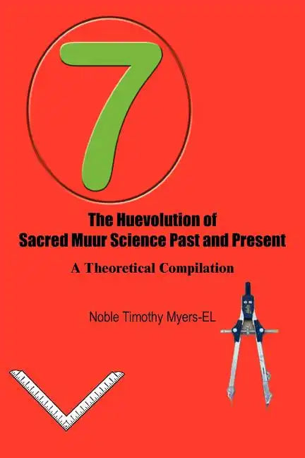 The Huevolution of Sacred Muur Science Past and Present: A Theoretical Compilation - Paperback