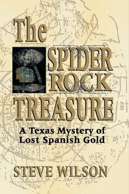 Spider Rock Treasure: A Texas Mystery of Lost Spanish Gold - Hardcover