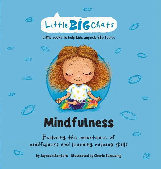 Mindfulness: Exploring the importance of mindfulness and learning calming skills - Hardcover